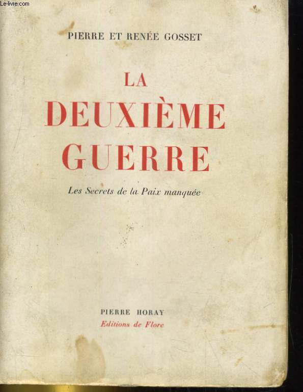 LA DEUXIEME GUERRE. LES SECRETS DE LA PAIX MANQUEE