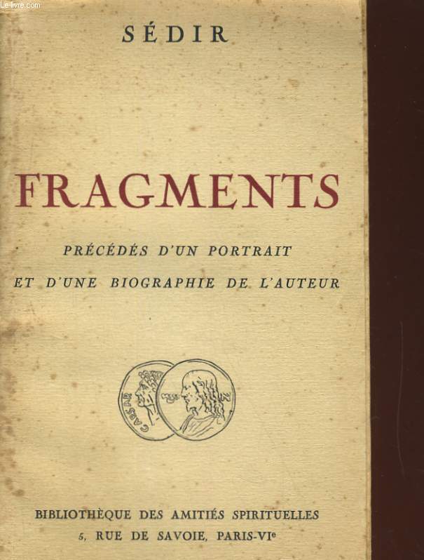 FRAGMENTS. PRECEDES D'UN PORTRAIT ET D'UNE BIOGRAPHIE DE L'AUTEUR