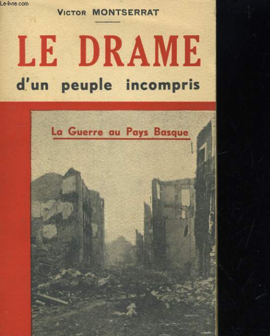LE DRAME D'UN PEUPLE INCOMPRIS. LA GUERRE AU PAYS