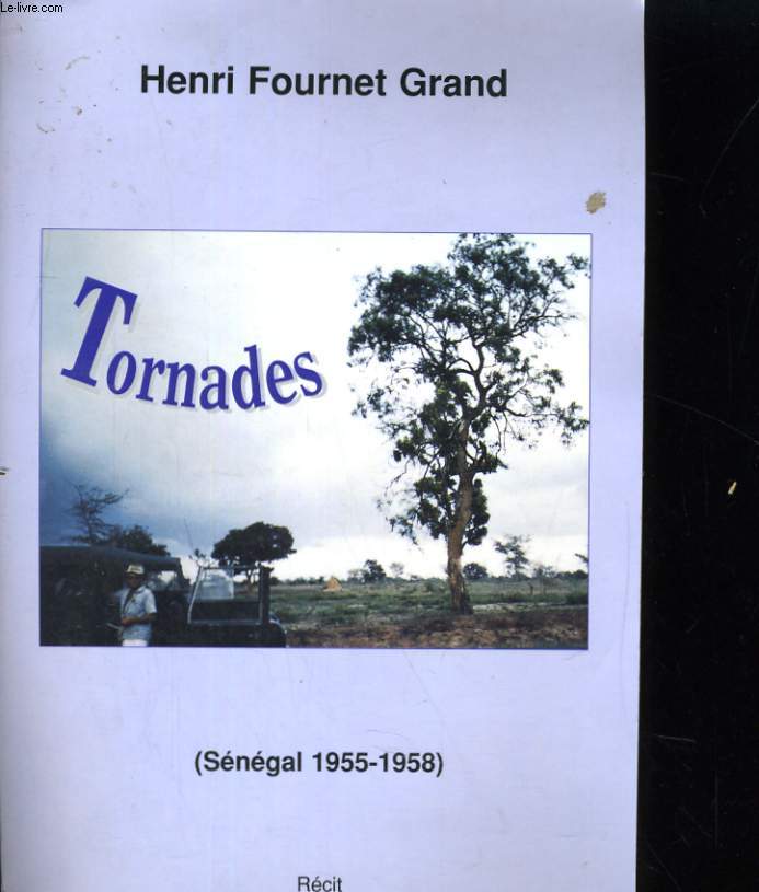 TORNADES (SENEGAL 1955-1958). RECIT