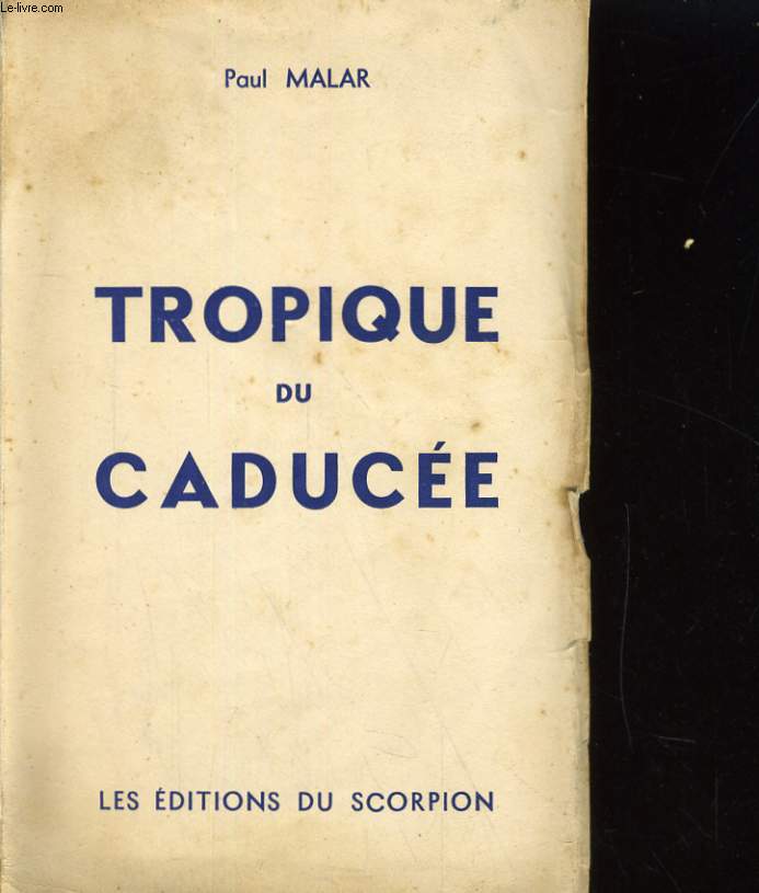 TROPIQUE DU CADUCEE. TOME 1