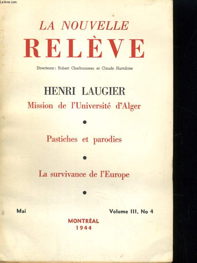 LA NOUVELLE RELEVE Volume III, No 4. MISSION DE L'UNIVERSITE D'ALGER, PASTICHES ET PARODIES, LA SURVIVANCE DE L'EUROPE.