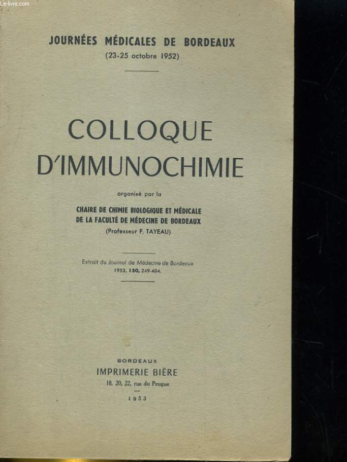 JOURNEES MEDICALES DE BORDEAUX (23-25 OCT. 1952). COLLOQUE D'IMMUNOCHIMIE