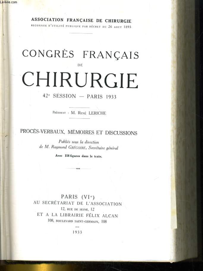 42e SESSION. CONGRES FRANCAIS DE CHIRURGIE. A PARIS. PROCES-VERBAUX, MEMOIRES ET DISCUSSIONS