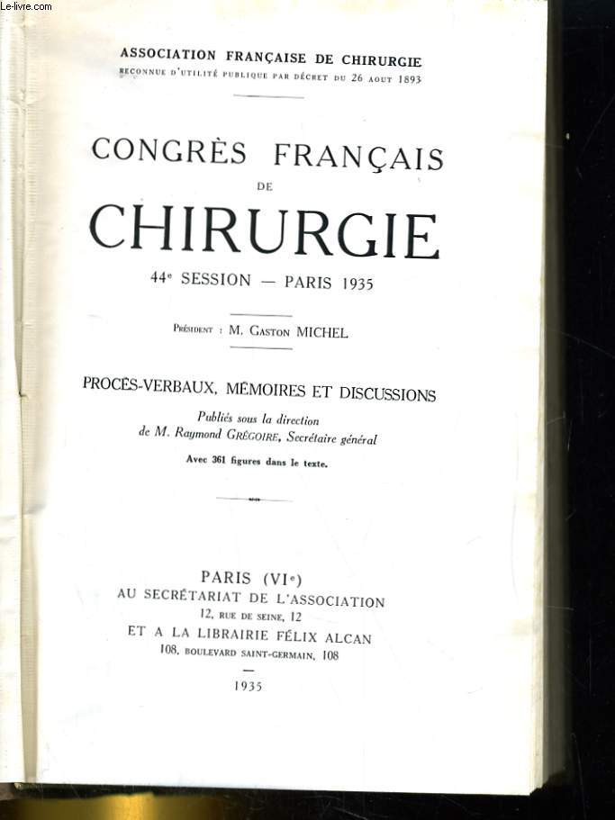 44e SESSIONS. CONGRES FRANCAIS DE CHIRURGIE A PARIS. PROCES-VERBAUX, MEMOIRES ET DISCUSSIONS