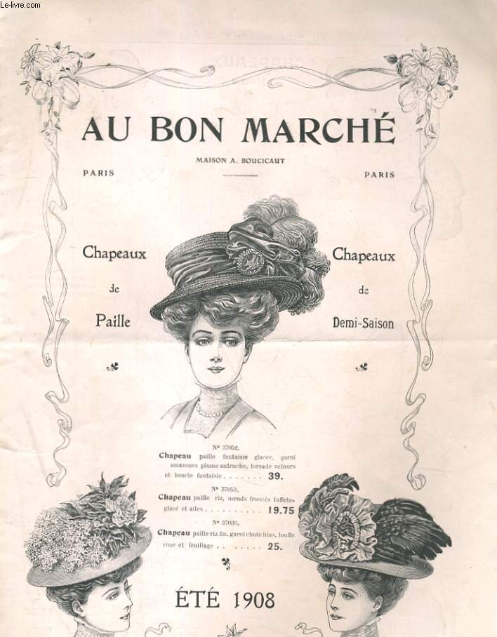AU BON MARCHE. ETE 1908. CHAPEAUX DE PAILLE, CHAPEAUX DE DEMI-SAISON