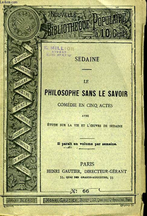 NOUVELLE BIBLIOTHEQUE POPULAIRE N66. LE PHILOSOPHE SANS LE SAVOIR, COMEDIE EN CINQ ACTES AVEC ETUDE SUR LA VIE ET L'OEUVRE DE SEDAINE