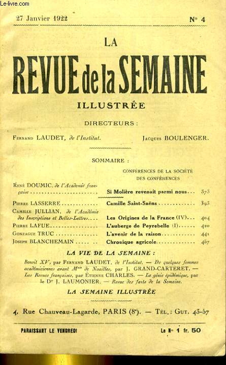 LA REVUE DE LA SEMAINE ILLUSTREE 3E ANNEE N 4. RENE DOUMIC: SI MOLIERE REVENAIT PARMI NOUS - PIERRE LASSERRE: CAMILLE SAINT-SAENS - CAMILLE JULLIAN; LES ORIGINES DE LA FRANCE (IV)...
