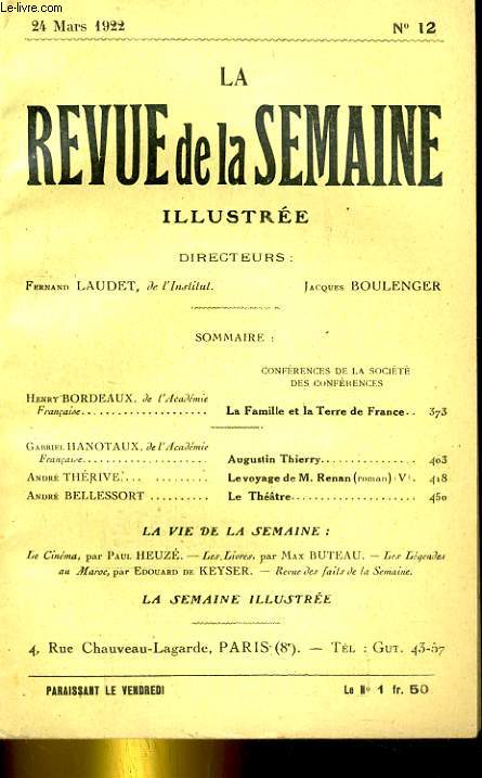 LA REVUE DE LA SEMAINE ILLUSTREE 3E ANNEE N 12. HENRY BORDEAUX: LA FAMILLE ET LA TERRE DE FRANCE - GABRIEL HANOTAUX: AUGUSTIN THIERRY - THERINE: LE VOYAGE DE M. RENAN (V) - BELLESSORT: LE THEATRE