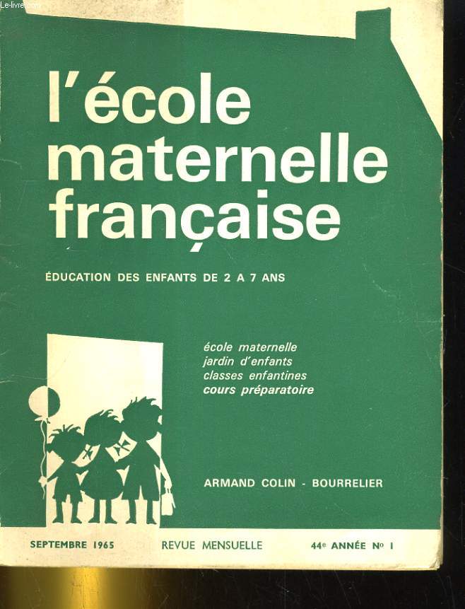 L'ECOLE MATERNELLE FRANCAISE, EDUCATION DES ENFANTS DE 2 A 7 ANS 44E ANNEE. N1