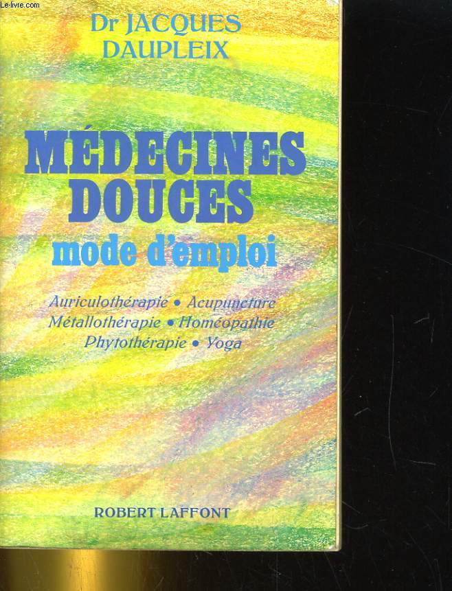 MEDECINES DOUCES. MODE D'EMPLOI