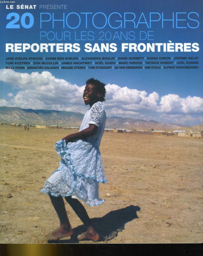 20 PHOTOGRAPHIES POUR LES 20 ANS DE REPORTERS SANS FRONTIERES