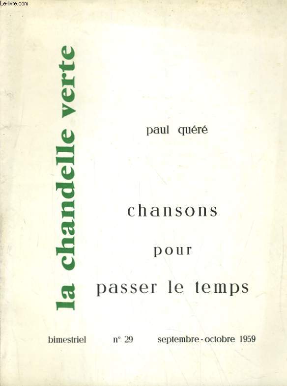 LA CHANDELLE VERTE N29. PAUL QUERE: CHANSONS POUR PASSER LE TEMPS