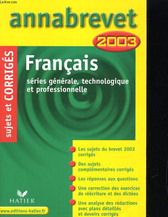ANNABREVET 2003: FRANCAIS: SERIES GENERALE, TECHNOLOGIQUE ET PROFESSIONNELLE
