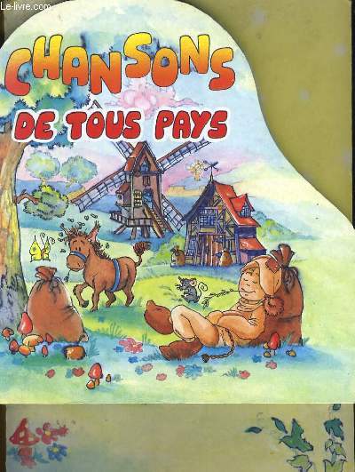 CHANSONS DE TOUS PAYS. MEUNIER TU DORS, JOYAUX ANNIVERSAIRE, MON BEAU SAPIN, MONSIEUR LE CHAT EST ASSIS...