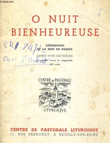 O NUIT BIENHEUREUSE. CEREMONIES DE LA NUIT DE PAQUE (LIVRET POUR LES FIDELES)