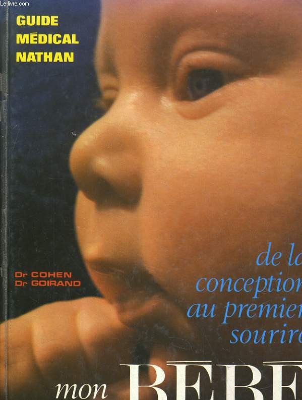 GUIDE MEDICAL NATHAN. DE LA CONCEPTION AU PREMIER SOURIRE DE MON BEBE