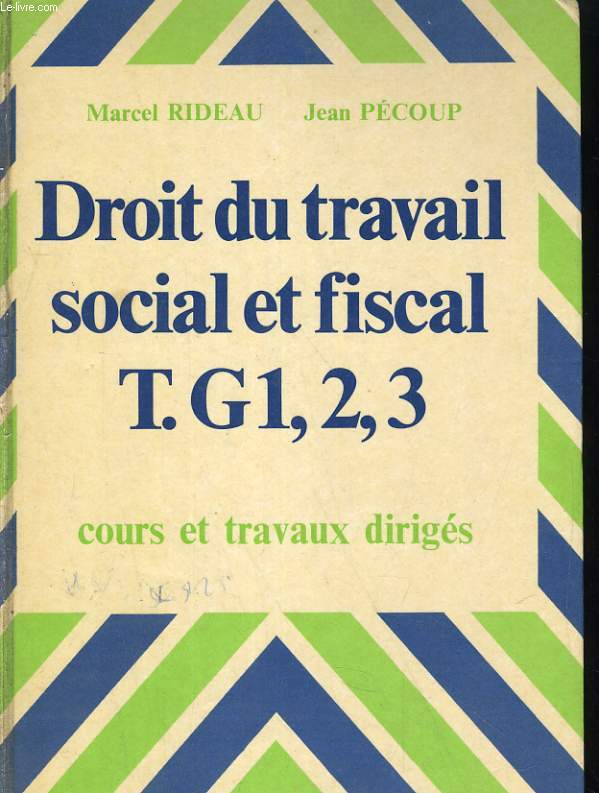 DROIT DU TRAVAIL SOCIAL ET FISCAL T. G1, 2, 3. COURS ET TRAVAUX DIRIGES