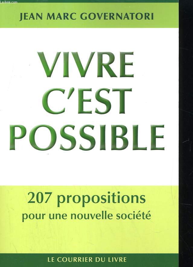 VIVRE C'EST POSSIBLE. 207 PROPOSITIONS POUR UNE NOUVELLE SOCIETE