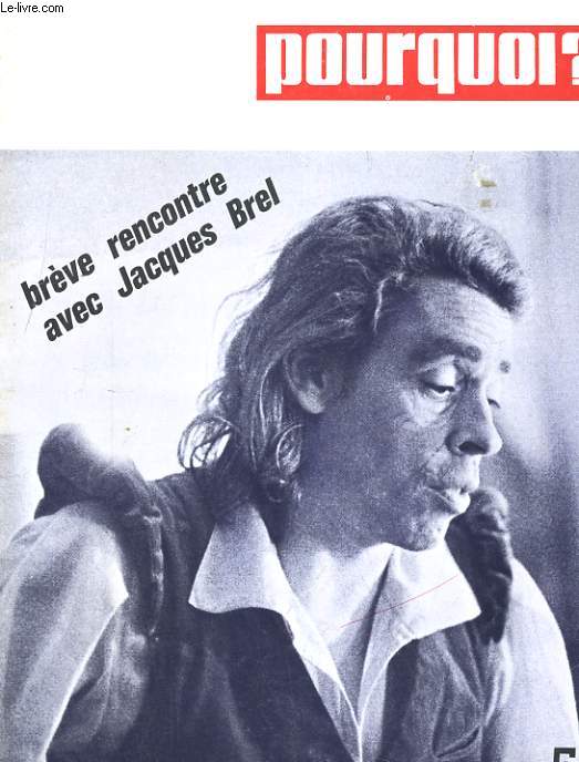 POURQUOI ? N54. LE TELEPHONE, LA LITHIASE BILIAIRE, LES CATHEDRALES ECLATEES. BREVE RENCONTRE AVEC JACQUES BREL...