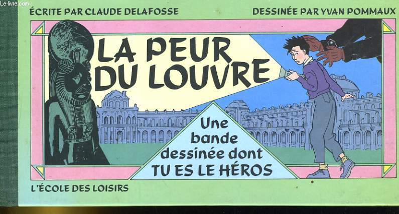 LA PEUR DU LOUVRE. UNE BANDE DESSINEE DONT TU ES LE HEROS