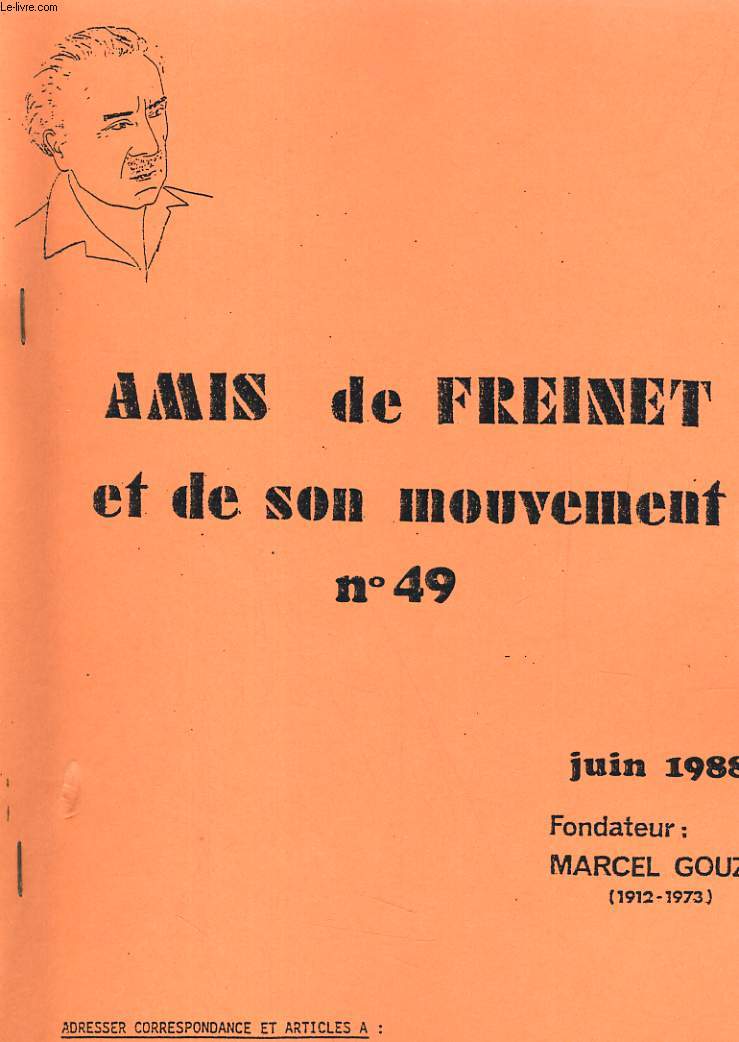 AMIS DE FREINET ET DE SON MOUVEMENT N49. POUR LA SAUVEGARDE DU PATRIMOINE FREINET. CHASSE AUX TEMOIGNAGES HISTORISQUES, LE MOUVEMENT FREINET EN POLOGNE...