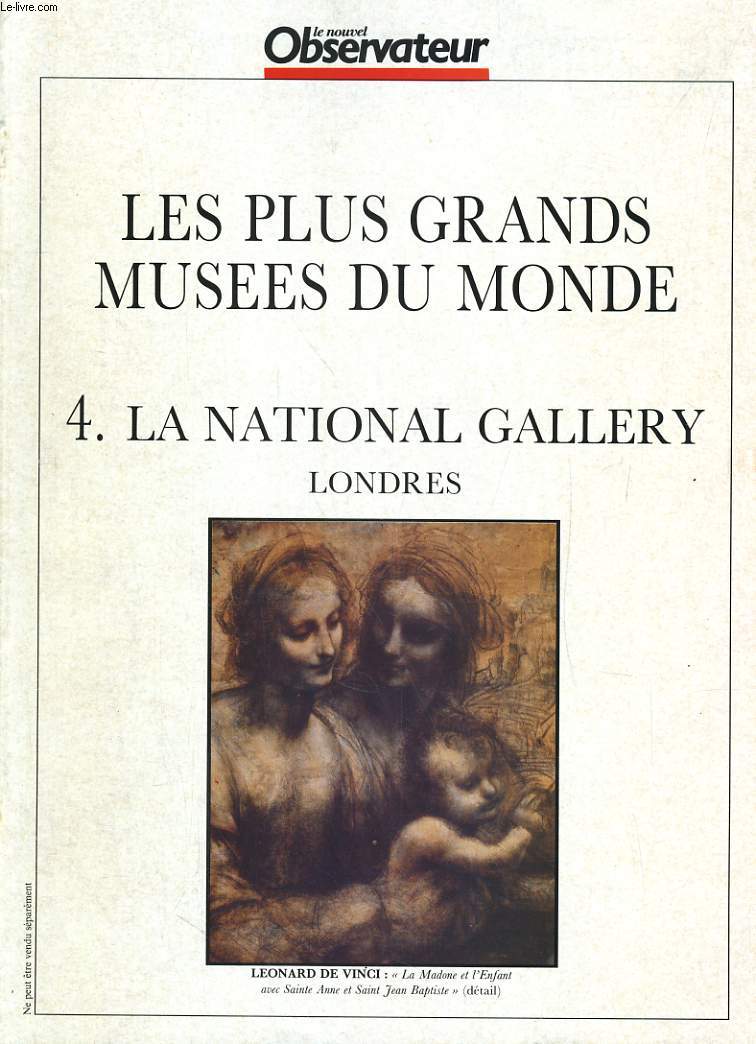 LE NOUVEL OBSERVATEUR. LES PLUS GRANDS MUSEES DU MONDE. 4. LA NATIONAL GALLERY, LONDRES: GOYA, LE GRECO, LORRAIN, DEL PIOMBO, MANTEGNA...