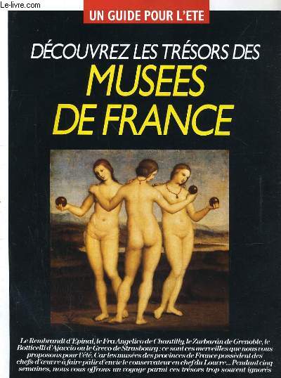 UN GUIDE POUR L'ETE, DECOUVREZ LES TRESORS DES MUSEES DE FRANCE - LOT DE 5 REVUES: DU 9 JUILLET AU 12 AOUT 1992