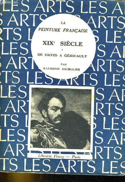 LA PEINTURE FRANCAISE XIXe SIECLE DE DAVID A GERICAULT