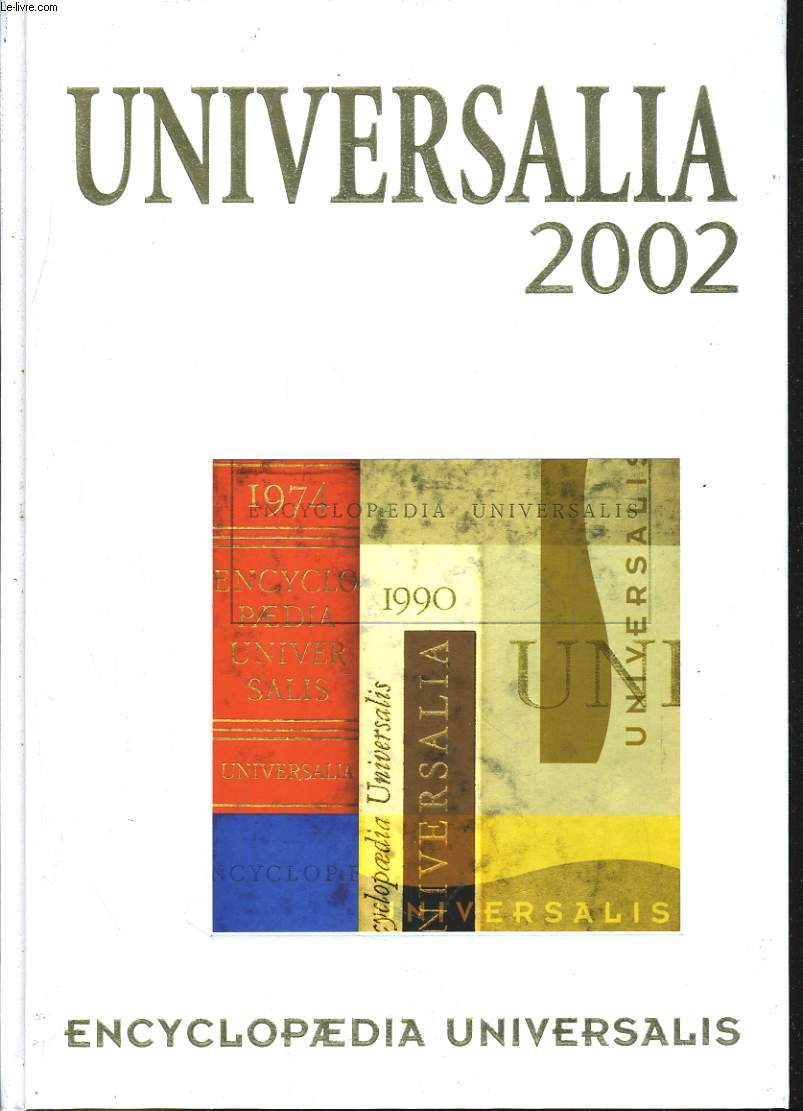 UNIVERSALIA 2002. LA POLITIQUE, LES CONNAISSANCES, LA CULTURE EN 2001