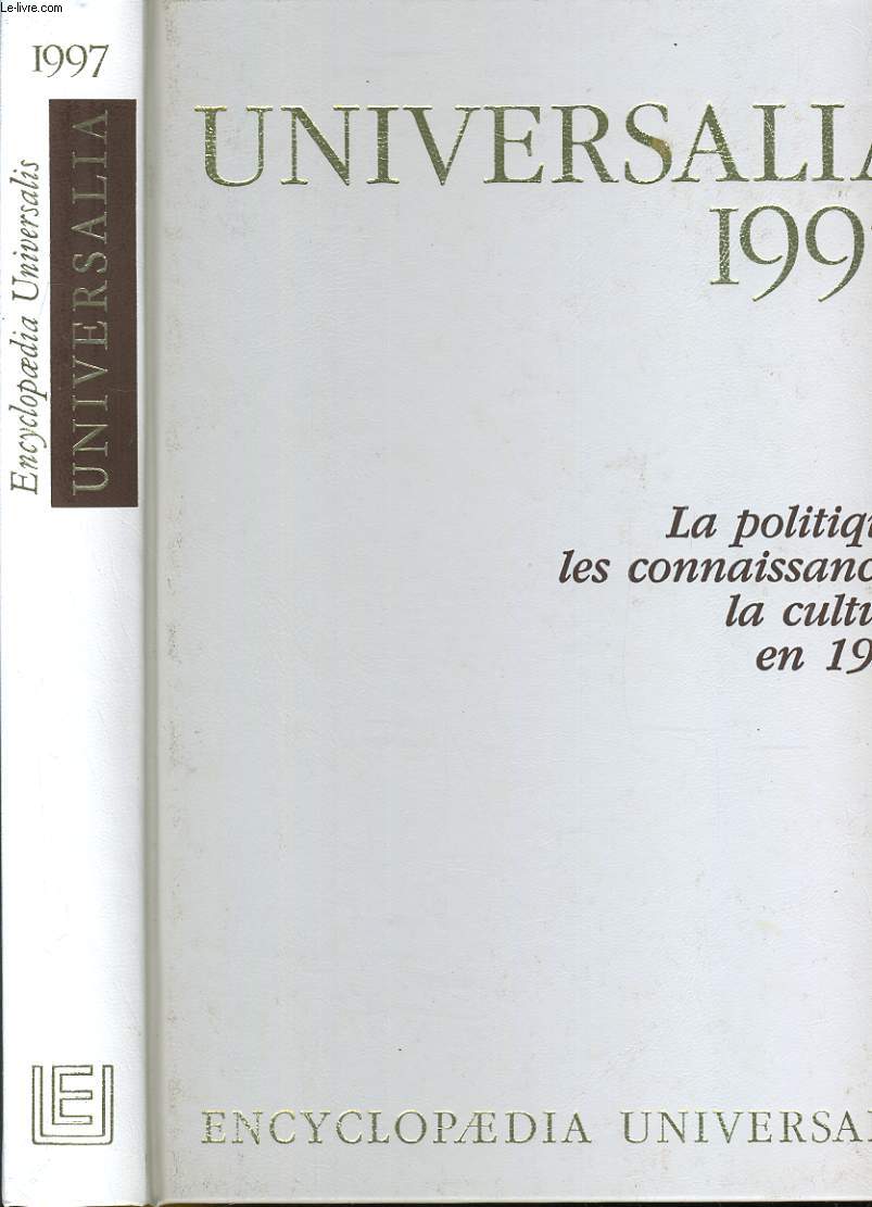 UNIVERSALIA 1997. LA POLITIQUE, LES CONNAISSANCES, LA CULTURE EN 1996