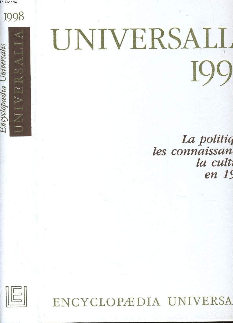UNIVERSALIA 1998. LA POLITIQUE, LES CONNAISSANCES, LA CULTURE EN 1997