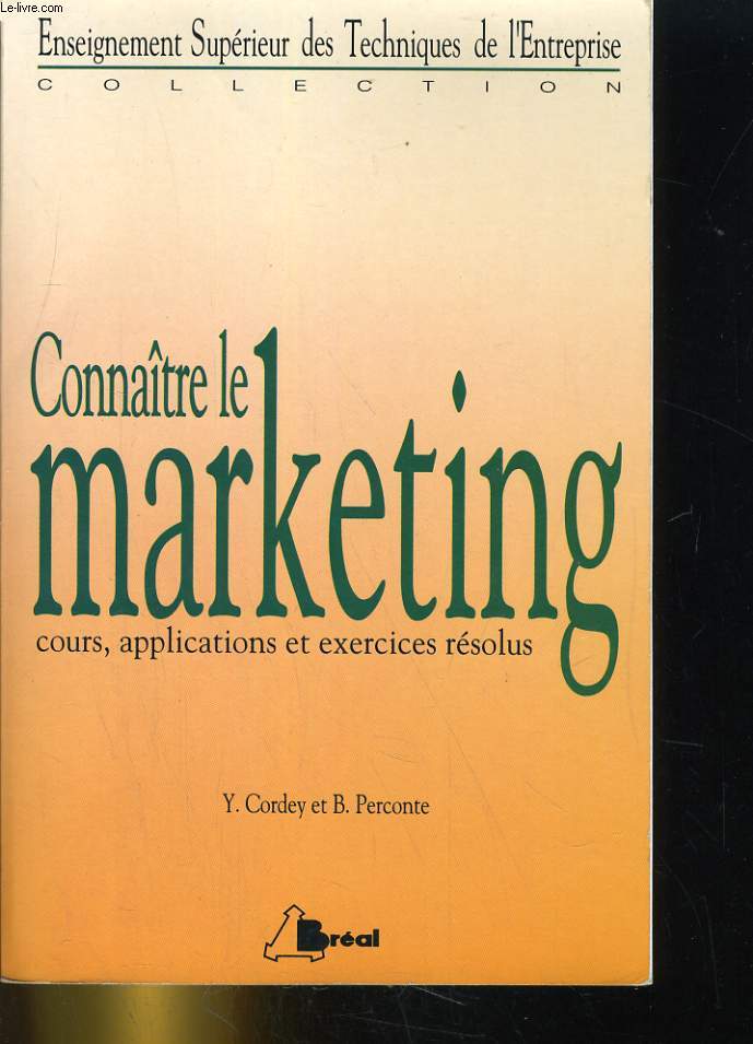 CONNAITRE LE MARKETING. COURS, APPLICATIONS ET EXERCICES RESOLUS