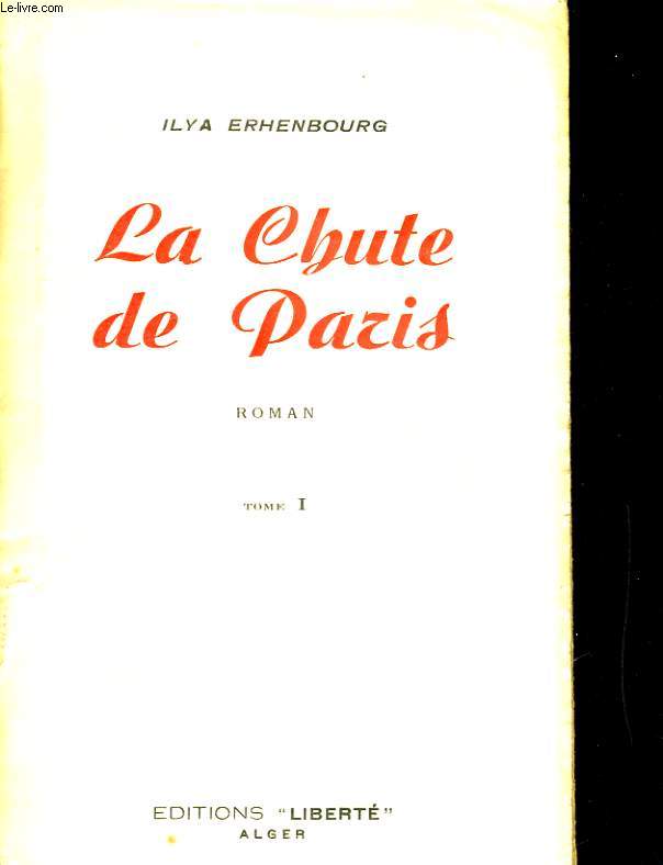 LA CHUTE DE PARIS en 2 TOMES. roman