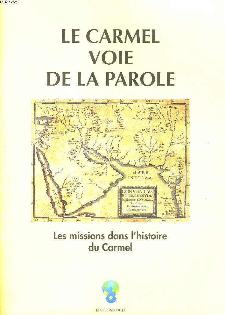 LE CARMEL VOIE DE LA PAROLE. LES MISSIONS ANS L'HISTOIRE DU CARMEL