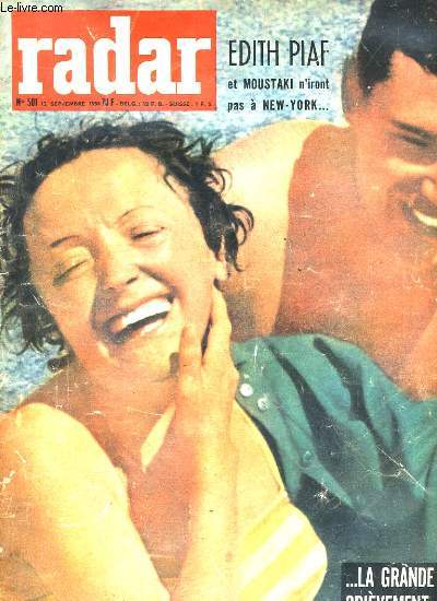 RADAR N501. EDITH PIAF ET MOUSTAKI N'IRONT PAS A NEW-YORK... LA GRANDE VEDETTE GRIEVEMENT BLESSEE. LES FESTIVAL DE VENISE. L'APPEL HISTORIQUE DU 4 EPTEMBRE 1958. CATASTROPHE SUR SOUTHALL. A BERLIN: NOUVEL EXODE VERS L'OUEST...