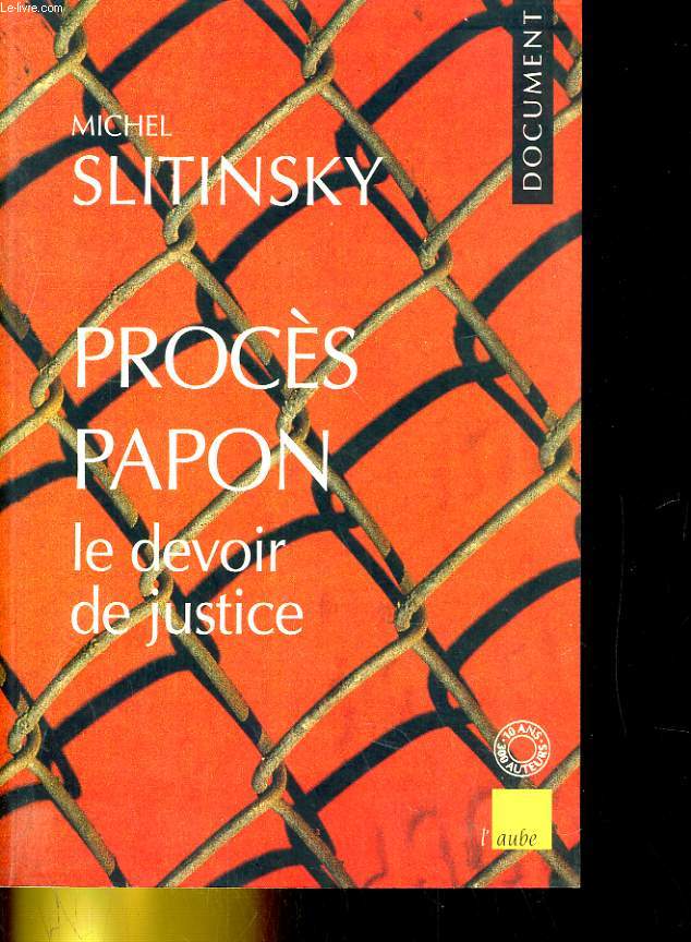 PROCES PAPON, LE DEVOIR DE JUSTICE