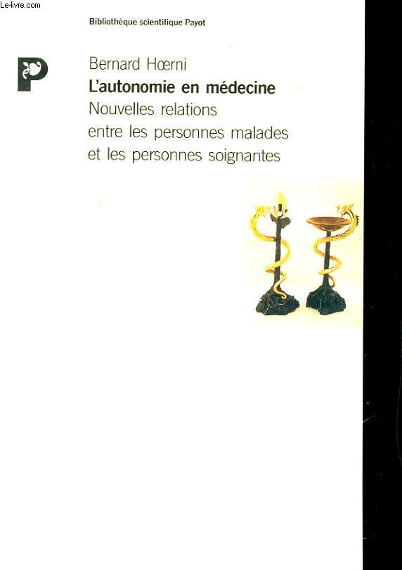 L'AUTONOMIE EN MEDECINE. NOUVELLES RELATIONS ENTRE LES PERSONNES MALADES ET LES PERSONNES SOIGNANTES