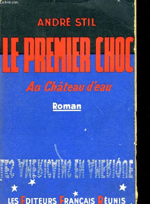 LE PREMIER CHOC, AU CHATEAU D'EAU. ROMAN