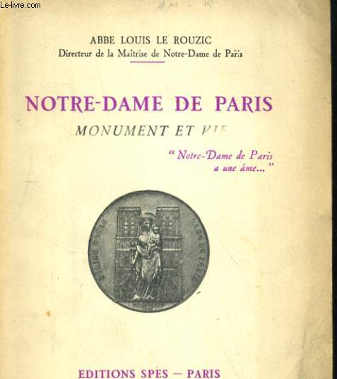 NOTRE-DAME DE PARIS. MONUMENT ET VIE