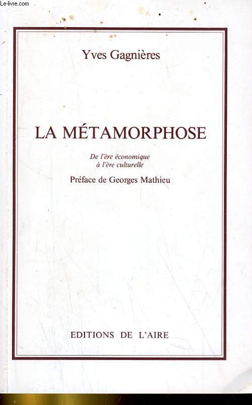 LA METAMORPHOSE. DE L'ERE ECONOMIQUE A L'ERE CULTURELLE