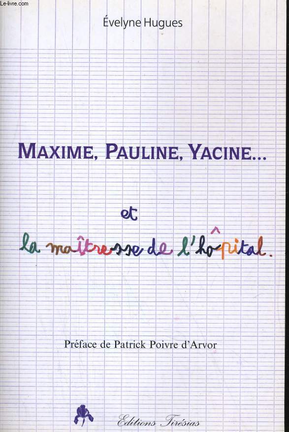 MAXIME, PAULINE, YACINE... ET LA MAITRESSE DE L'HOPITAL