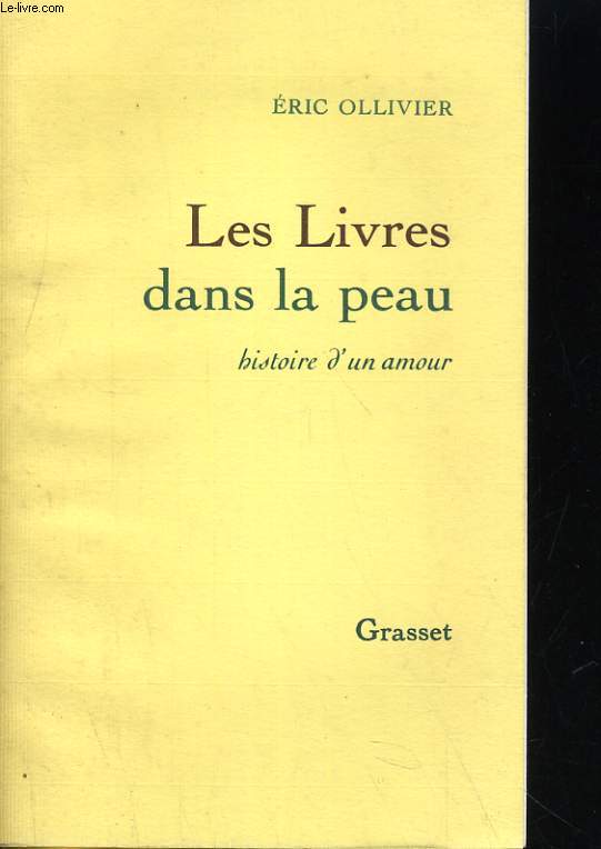 LES LIVRES DANS LA PEAU. HISTOIRE D'UN AMOUR