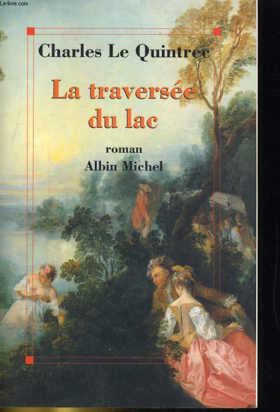LA TRAVERSEE DU LAC. ROMAN