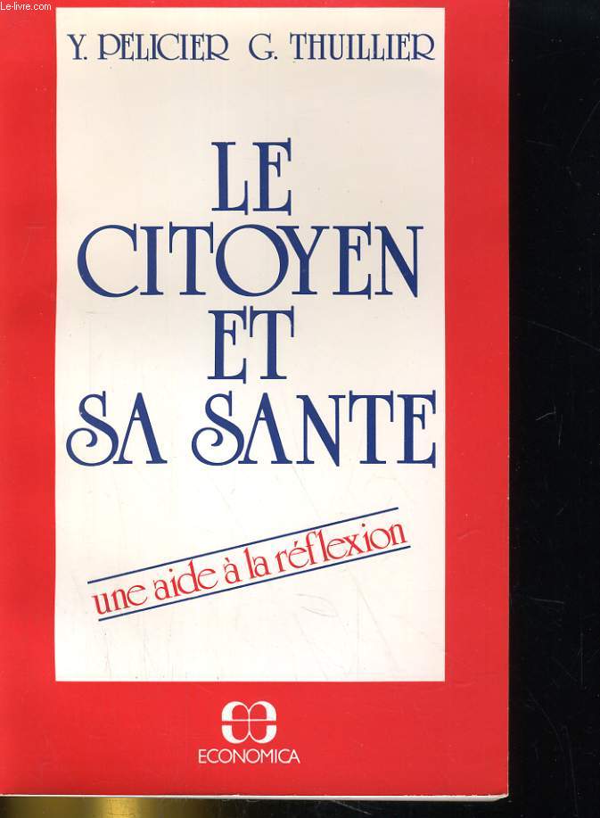 LE CITOYEN ET SA SANTE. UNE AIDE A LA REFLEXION