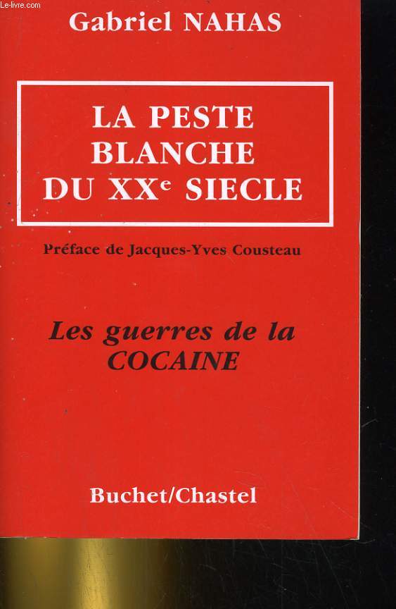 LA PESTE BLANCHE DU XXe SIECLE. LES GUERRES DE LA COCAINE