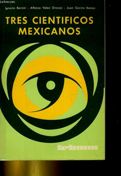 TRES CIENTIFICOS MEXICANOS