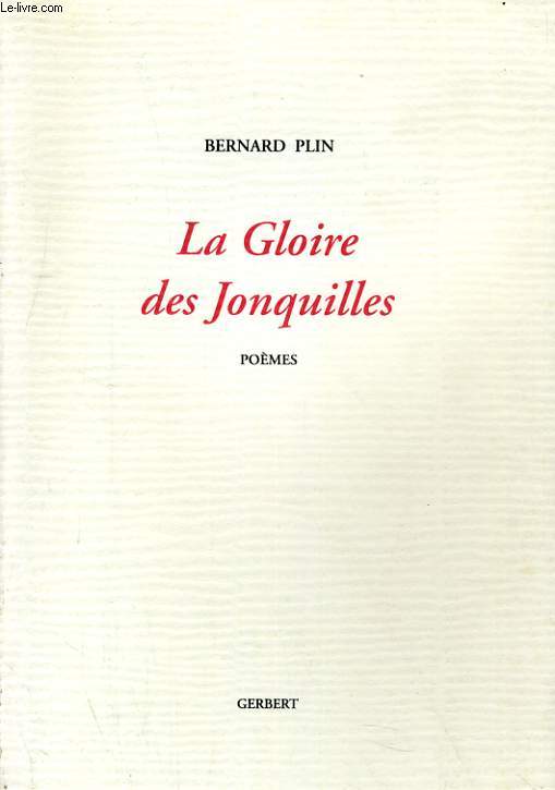 LA GLOIRE DES JONQUILLES. POEMES