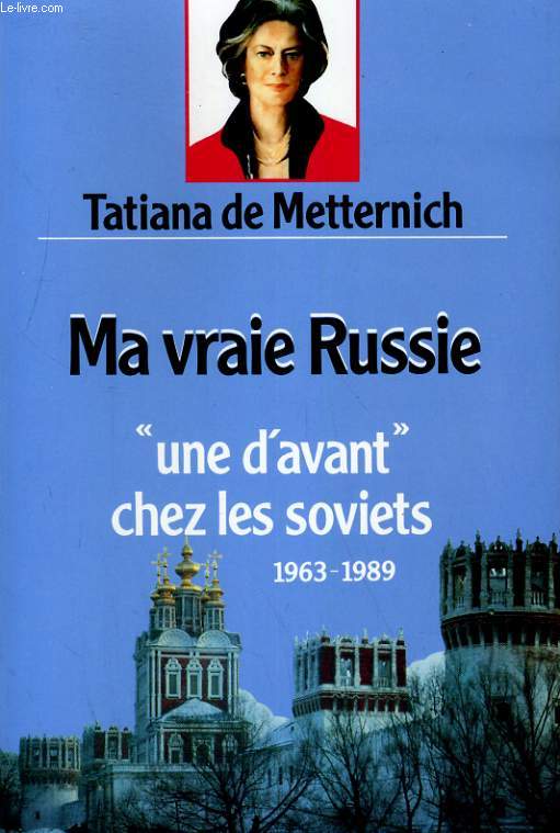 MA VRAIE RUSIE, UNE D'AVANT CHEZ LES SOVIETS 1963-1989