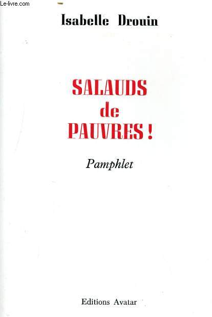 SALAUDS DE PAUVRES! PAMPHLET